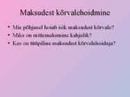 MAKSUDEST HOIDUMINE #2