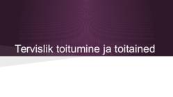 Tervislik toitumine ja toitained