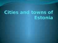 Cities and towns of Estonia