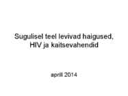 Sugulisel teel levivad haigused-HIV ja kaitsevahendid