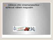 Erinevate suhkrute kasutamine kulinaarias #8
