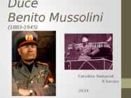 Duce Benito Mussolini