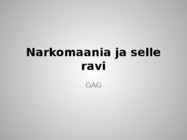 Narkomaania ja selle ravi