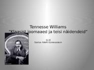 Tennesse Williams-Klaasist loomaaeg ja teisi näidendeid