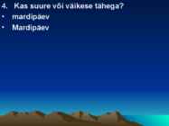 Suur ja väike algustäht #7