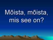 Mõista-mõista-mis see on