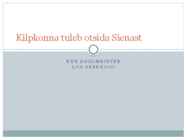 Kilpkonna tuleb otsida Sienast