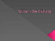 William the Bastard