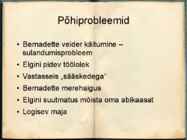 Kuhu sa küll kadusid-Bernadette #4