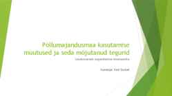 Põllumajandusmaa kasutamise muutused ja seda mõjutanud tegevused