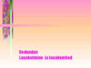 Kodundus-Lauakatmine ja lauakombed