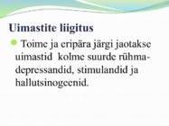 Uimastava toimega ained- nende üldine iseloomustus ja liigitus #3