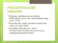 Parlamentaarne ja presidentaalne vabariik #4