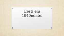 Eesti elu 1940ndatel