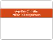 Agatha Christie-Mõrv Idaekspressis