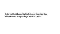 Alternatiivkütused ja biokütuste kasutamise võimalused ning sellega seotud riskid