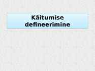 Käitumise defineerimine