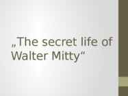 The secret life of Walter Mitty