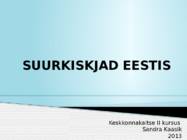 SUURKISKJAD EESTIS
