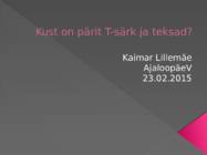 Kust on pärit T-särk ja teksad
