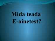 Mida teada-E-ainetest