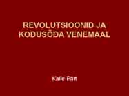 REVOLUTSIOONID JA KODUSÕDA VENEMAAL