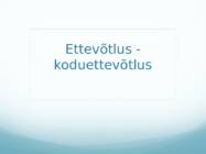 Ettevõtlus - koduettevõtlus