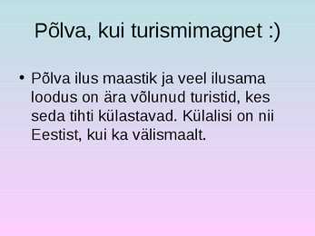 Turism põlvamaal #2