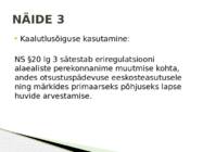 KAALUTLUSÕIGUSE RAKENDAMISEGA SEOTUD PROBLEEME KOHTUPRAKTIKA NÄITEL #14