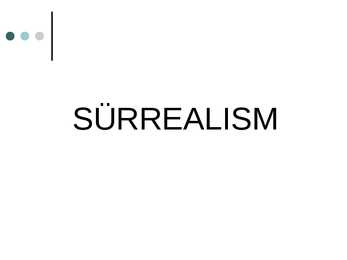 Sürrealism - põhjalik ülevaade esitlusena