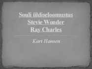 Souli üldiseloomustus-S Wonder-R Charles valmis