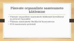 PÜSIVAD ORGAANILISED SAASTEAINED #3