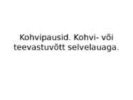 Kohvipausid-Kohvi- või teevastuvõtt selvelauaga