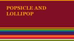 Popsicle and lollipop