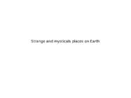 Strange and mysticals places on Earth