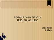 Popmuusika Eestis 1920-1950