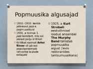 Eesti popmuusika muusika ajalugu sajandi jooksul #2