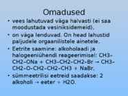 Orgaaniliste ainete põhiklassid ja nende iseloomulikud tunnused #16