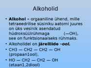 Orgaaniliste ainete põhiklassid ja nende iseloomulikud tunnused #10