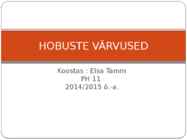 HOBUSTE VÄRVUSED
