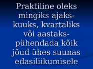 Eesmärk määrab arengu #6