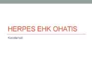 Herpes ehk ohatis esitlus