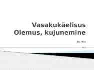 Vasakukäelisuse olemus-kujunemine
