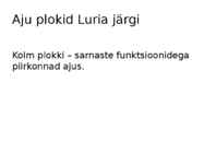 Aju ehitus ja funktsioneerimine #13