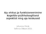 Aju ehitus ja funktsioneerimine
