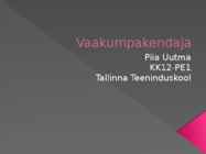 Vaakumpakendaja esitlus