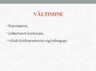 HAIGUSED JA-NENDEST HOIDUMINE #8