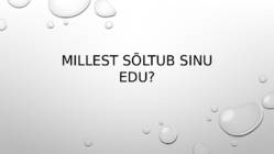 Millest sõltub sinu edu