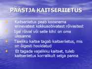 KUSTUTUS-PÄÄSTETÖÖDE KAITSERIIETUS #4