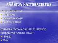 KUSTUTUS-PÄÄSTETÖÖDE KAITSERIIETUS #8